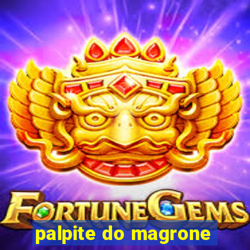 palpite do magrone